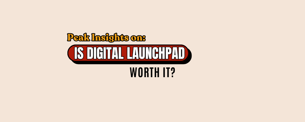 Is Digital Launchpad Worth It?